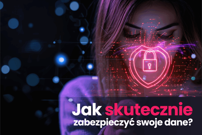 Jak skutecznie zabezpieczyć swoje dane? Krótki poradnik